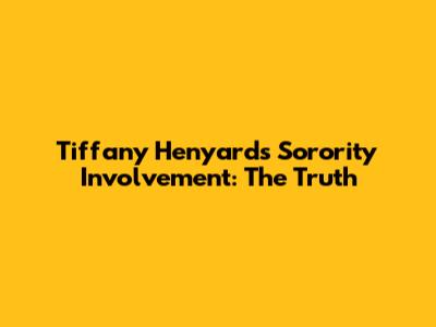Tiffany Henyard's Sorority Involvement: The Truth
