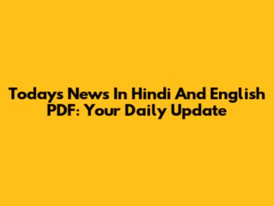 Today's News In Hindi And English PDF: Your Daily Update
