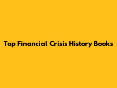 Top Financial Crisis History Books