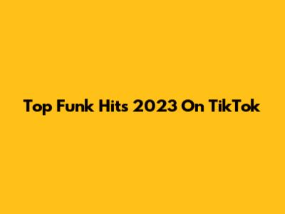Top Funk Hits 2023 On TikTok