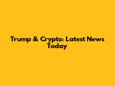 Trump & Crypto: Latest News Today