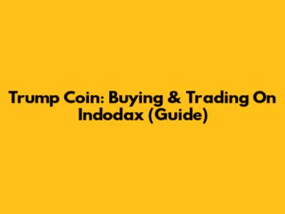 Trump Coin: Buying & Trading On Indodax (Guide)