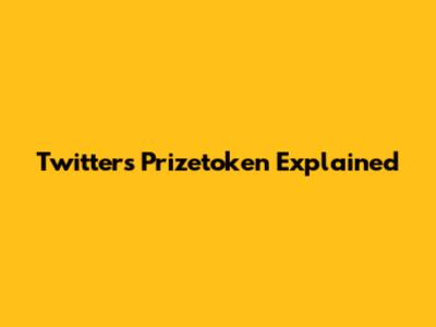 Twitter's Prizetoken Explained