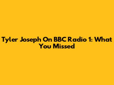Tyler Joseph On BBC Radio 1: What You Missed