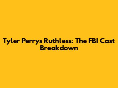 Tyler Perry's Ruthless: The FBI Cast Breakdown