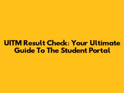 UITM Result Check: Your Ultimate Guide To The Student Portal