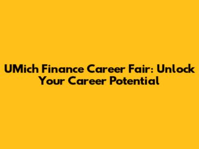 UMich Finance Career Fair: Unlock Your Career Potential