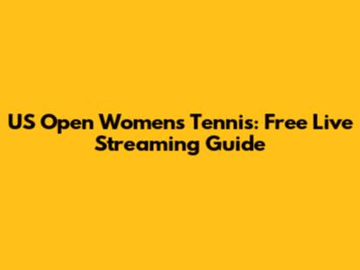 US Open Women's Tennis: Free Live Streaming Guide