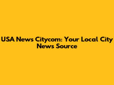 USA News Citycom: Your Local City News Source