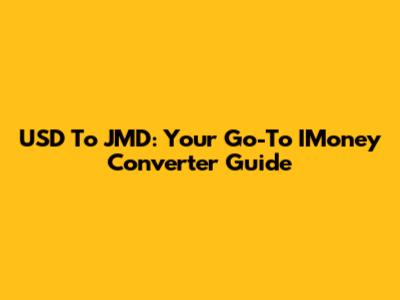 USD To JMD: Your Go-To IMoney Converter Guide
