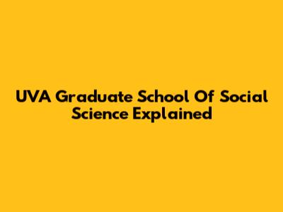 UVA Graduate School Of Social Science Explained