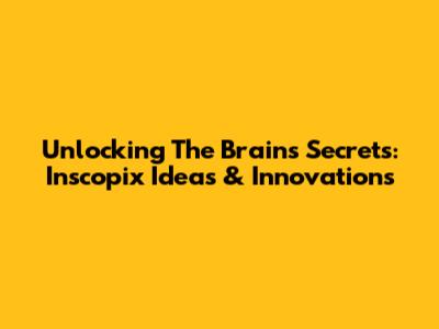 Unlocking The Brain's Secrets: Inscopix Ideas & Innovations