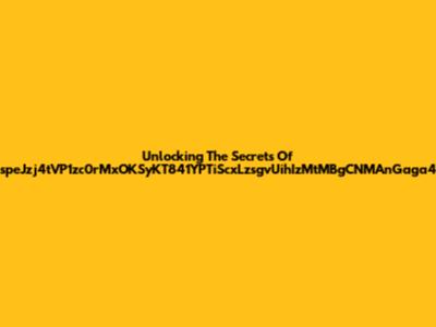 Unlocking The Secrets Of ZpgssspeJzj4tVP1zc0rMxOKSyKT841YPTiScxLzsgvUihIzMtMBgCNMAnGaga40024