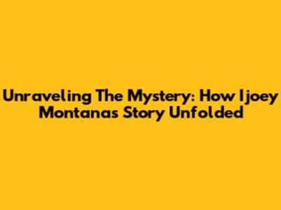 Unraveling The Mystery: How Ijoey Montana's Story Unfolded