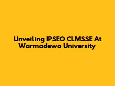 Unveiling IPSEO CLMSSE At Warmadewa University