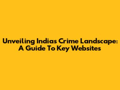 Unveiling India's Crime Landscape: A Guide To Key Websites