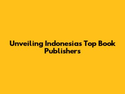 Unveiling Indonesia's Top Book Publishers