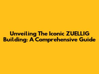 Unveiling The Iconic ZUELLIG Building: A Comprehensive Guide