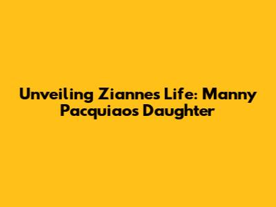Unveiling Zianne's Life: Manny Pacquiao's Daughter