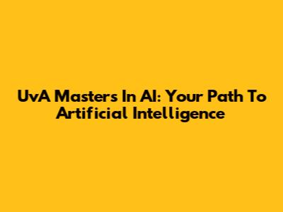 UvA Master's In AI: Your Path To Artificial Intelligence