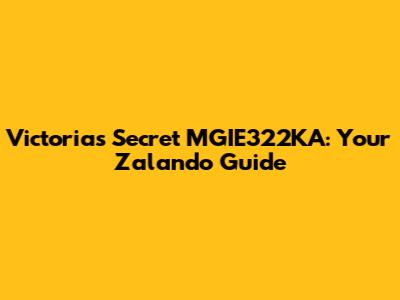 Victoria's Secret MGIE322KA: Your Zalando Guide