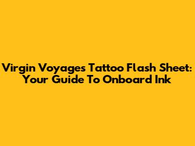 Virgin Voyages Tattoo Flash Sheet: Your Guide To Onboard Ink