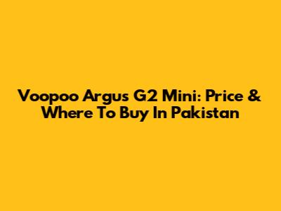 Voopoo Argus G2 Mini: Price & Where To Buy In Pakistan