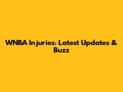 WNBA Injuries: Latest Updates & Buzz