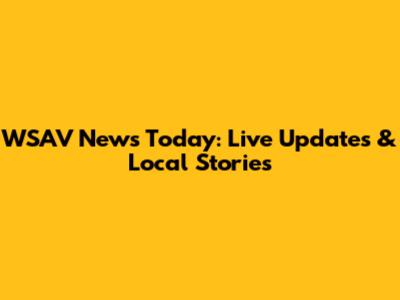 WSAV News Today: Live Updates & Local Stories