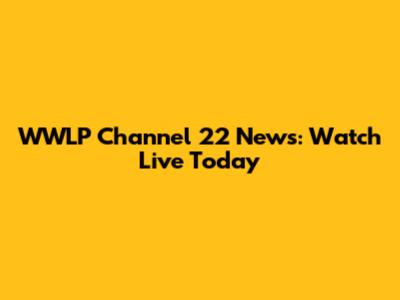 WWLP Channel 22 News: Watch Live Today