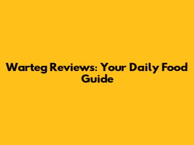 Warteg Reviews: Your Daily Food Guide