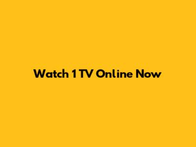 Watch 1 TV Online Now