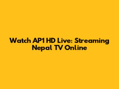 Watch AP1 HD Live: Streaming Nepal TV Online