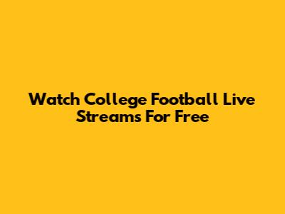 Watch College Football Live Streams For Free
