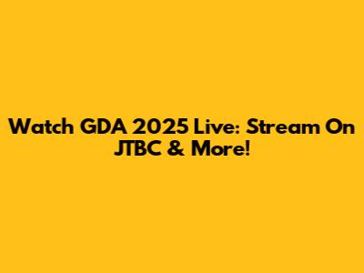 Watch GDA 2025 Live: Stream On JTBC & More!