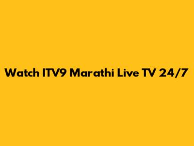 Watch ITV9 Marathi Live TV 24/7