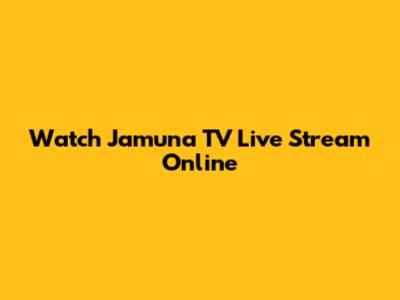 Watch Jamuna TV Live Stream Online