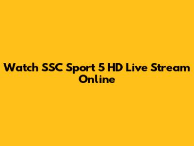 Watch SSC Sport 5 HD Live Stream Online