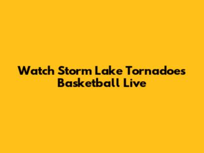 Watch Storm Lake Tornadoes Basketball Live