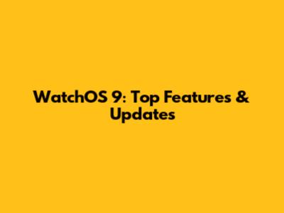 WatchOS 9: Top Features & Updates