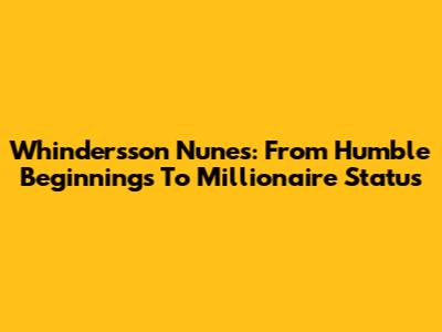 Whindersson Nunes: From Humble Beginnings To Millionaire Status