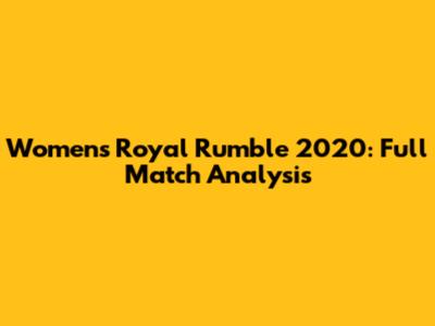 Women's Royal Rumble 2020: Full Match Analysis