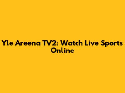 Yle Areena TV2: Watch Live Sports Online