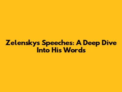 Zelensky's Speeches: A Deep Dive Into His Words